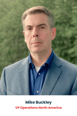 Mike Buckley, VP Operations North America